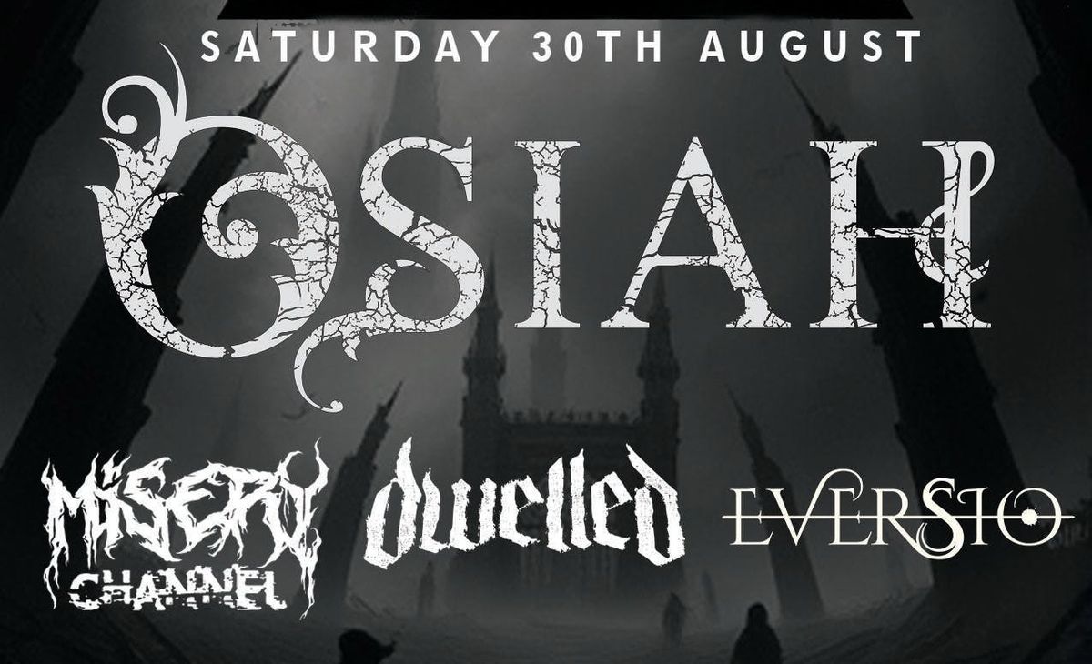 Osiah \/ Dwelled \/ Misery Channel \/ Eversio
