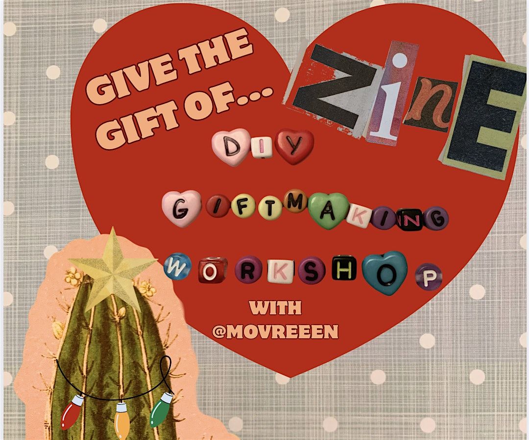 Give the Gift of ZINE! Holiday Giftmaking Workshop