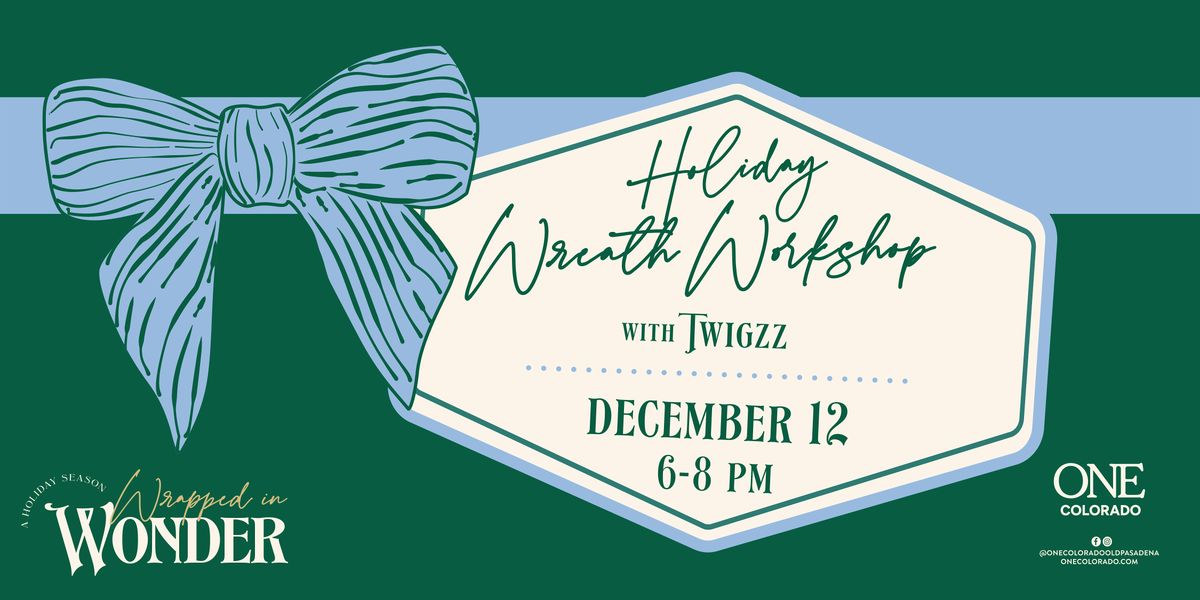 Holiday Wreath Workshop with Twigzz