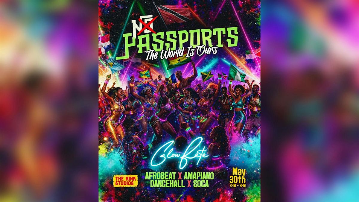 No Passports: GLOW FETE