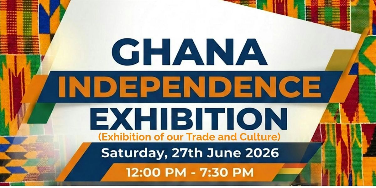Ghana Independence Exhibition
