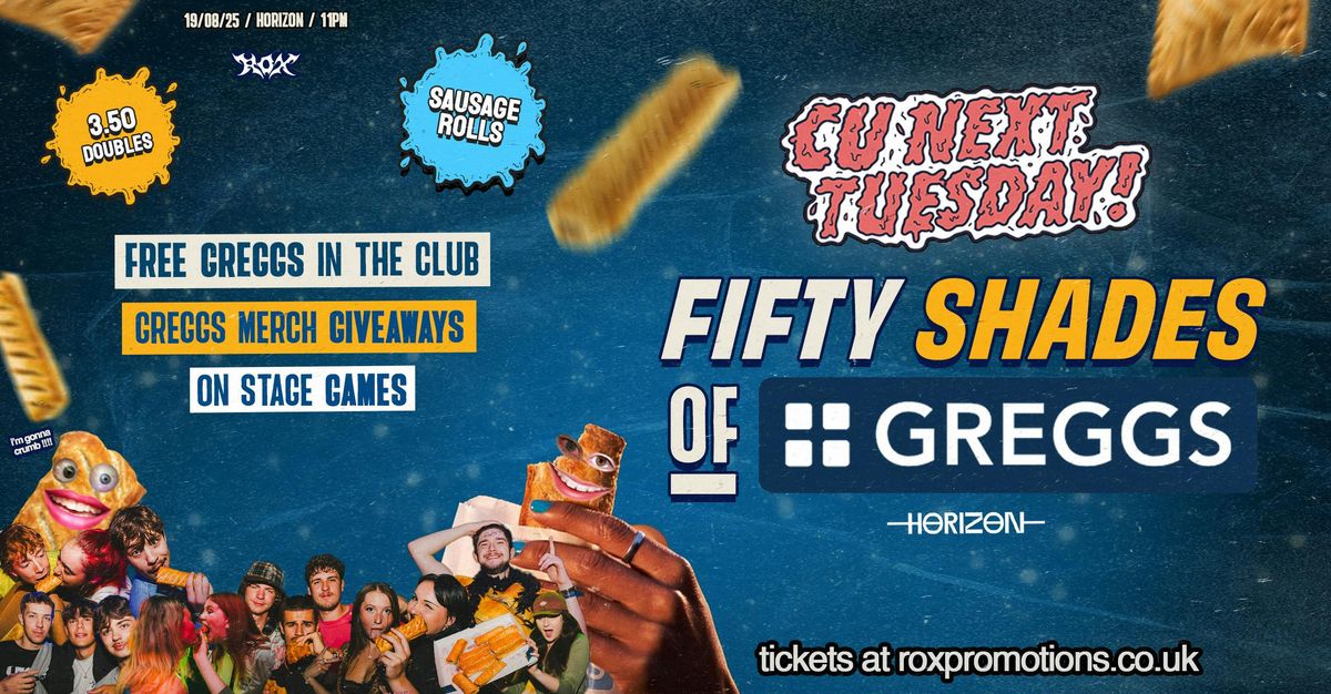 CU NEXT TUESDAY | 50 SHADES OF GREGGS ?\u2764\ufe0f\u200d? | FREE GREGGS IN THE CLUB | 19\/08\/24