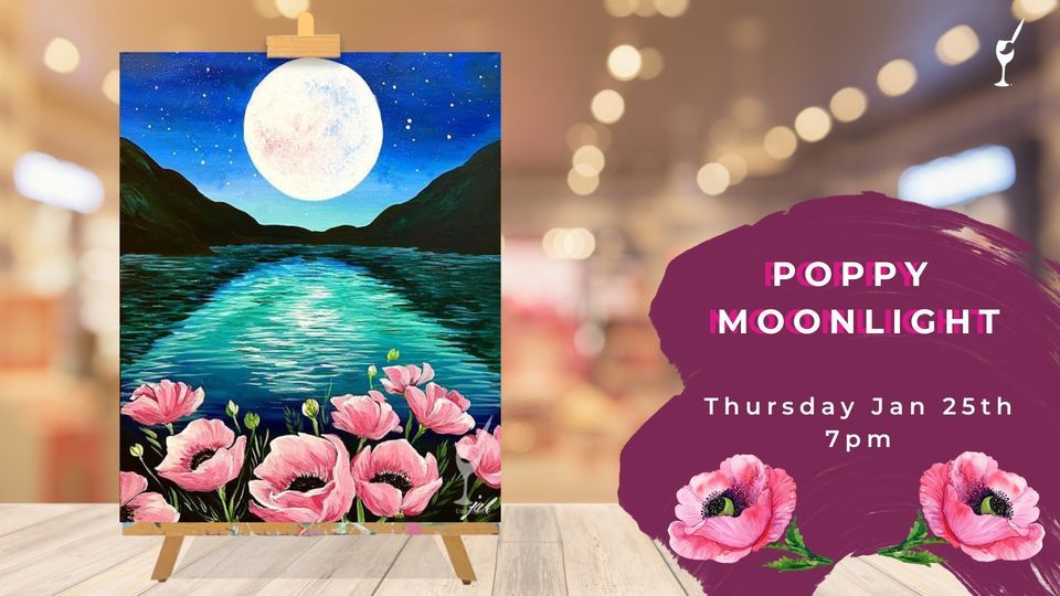 POPPY MOONLIGHT Painting with a twist Cedar Hill January 25, 2024