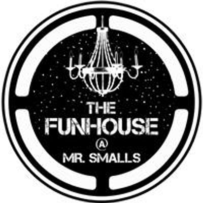 The Funhouse at Mr. Smalls