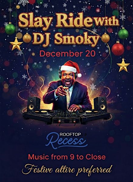 Holiday Slay Ride With DJ Smoky