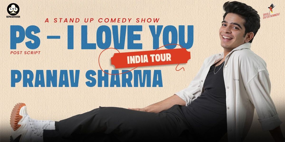 PS - I LOVE YOU A STANDUP SOLO By PRANAV SHARMA