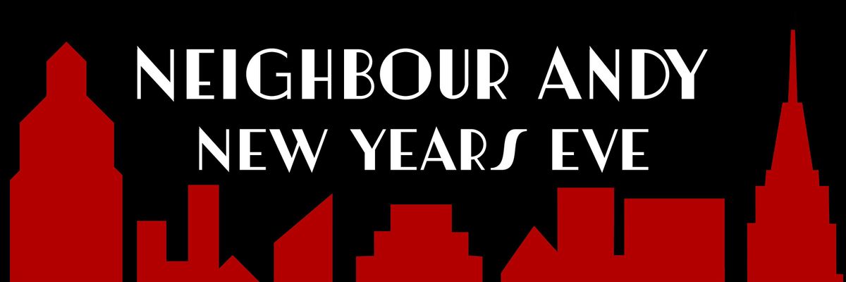 Neighbour Andy\u2019s NYE bash