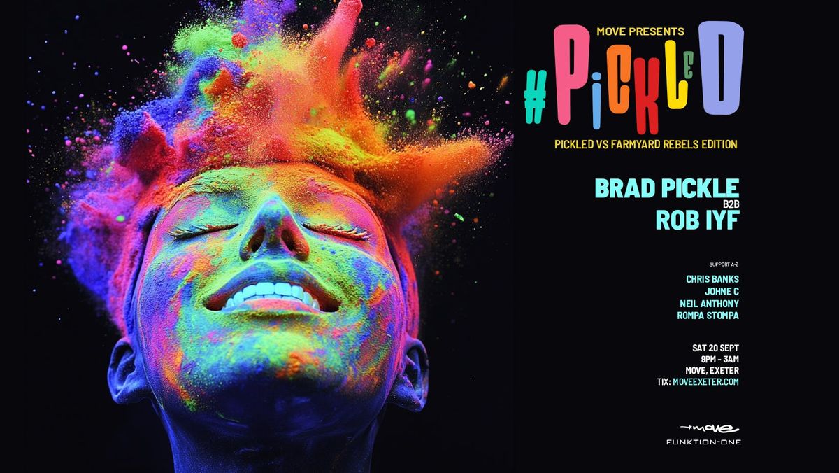 #PICKLED - Brad Pickle & Rob IYF - Hard Dance - Sat 20 Sept - Move - Exeter