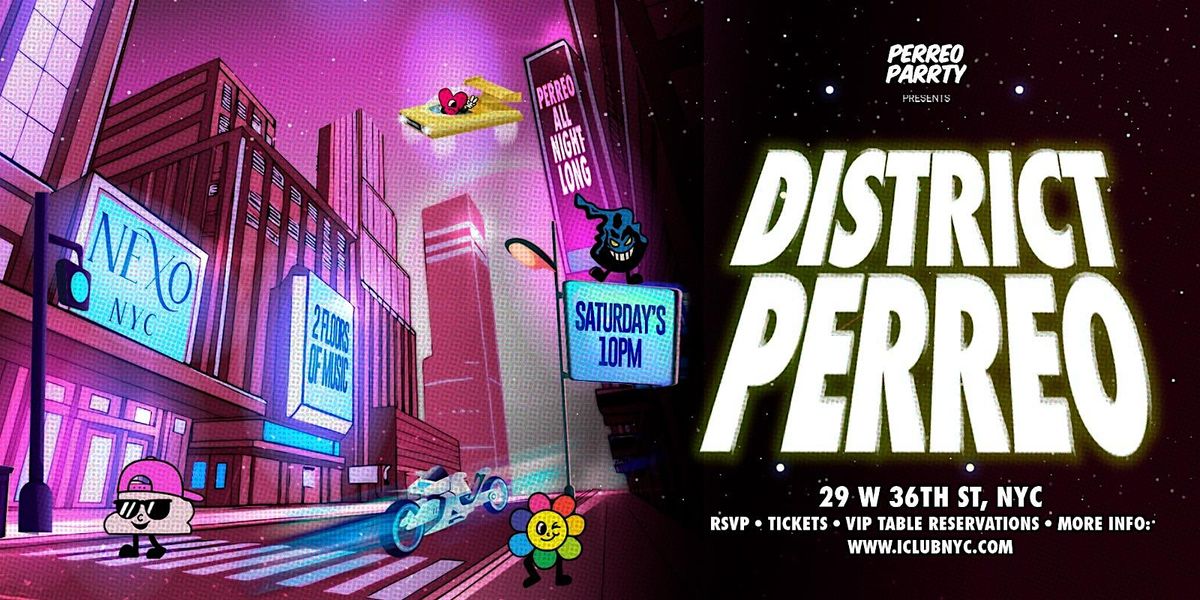 09\/19 DISTRICT PERREO - Latin Reggaeton Dance Party @ NEXO NYC