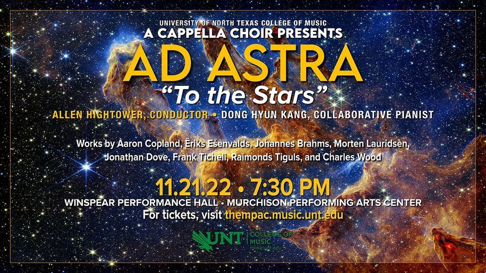 University of North Texas A Cappella Choir presents AD ASTRA - To the ...