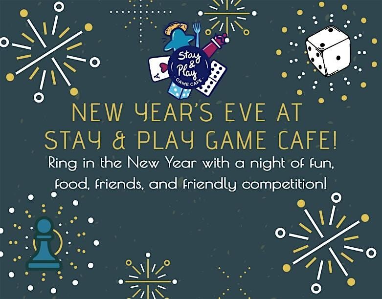 New Years Eve at Stay and Play Game Cafe!