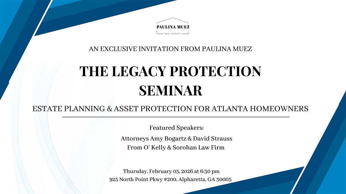 The Legacy Protection Seminar: Estate Planning & Asset Protection