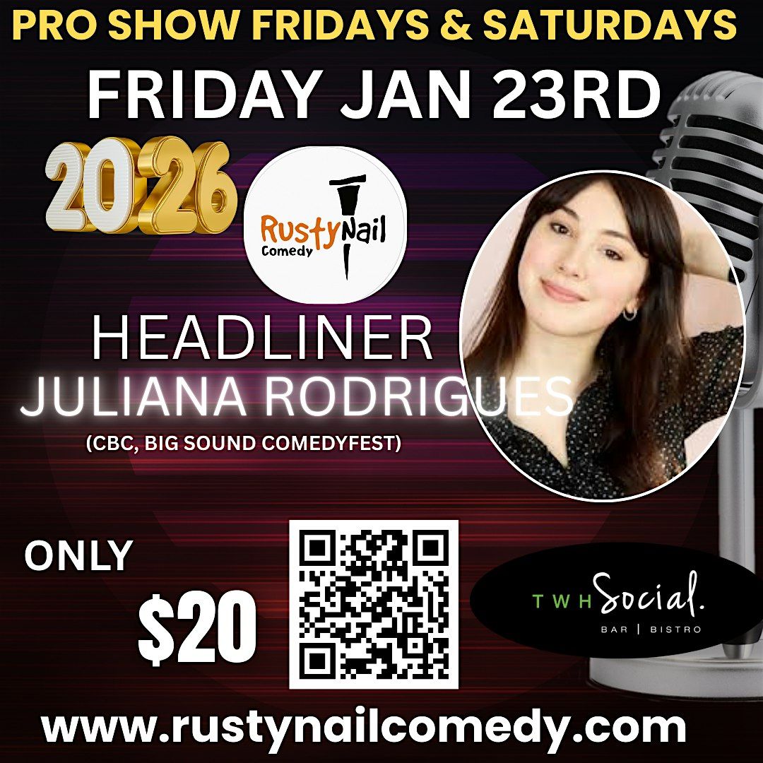 Rusty Nail Comedy Friday TWH Social: Juliana Rodrigues 8 PM showtime