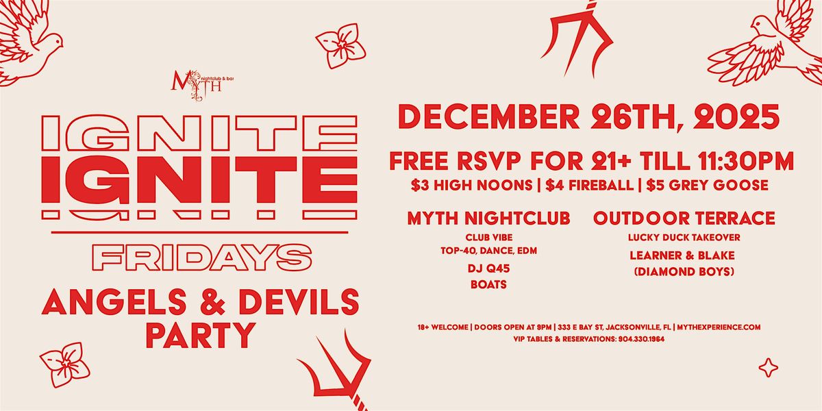 Myth Nightclub Presents: Ignite Fridays - Angels & Devils Party | 12.26.25