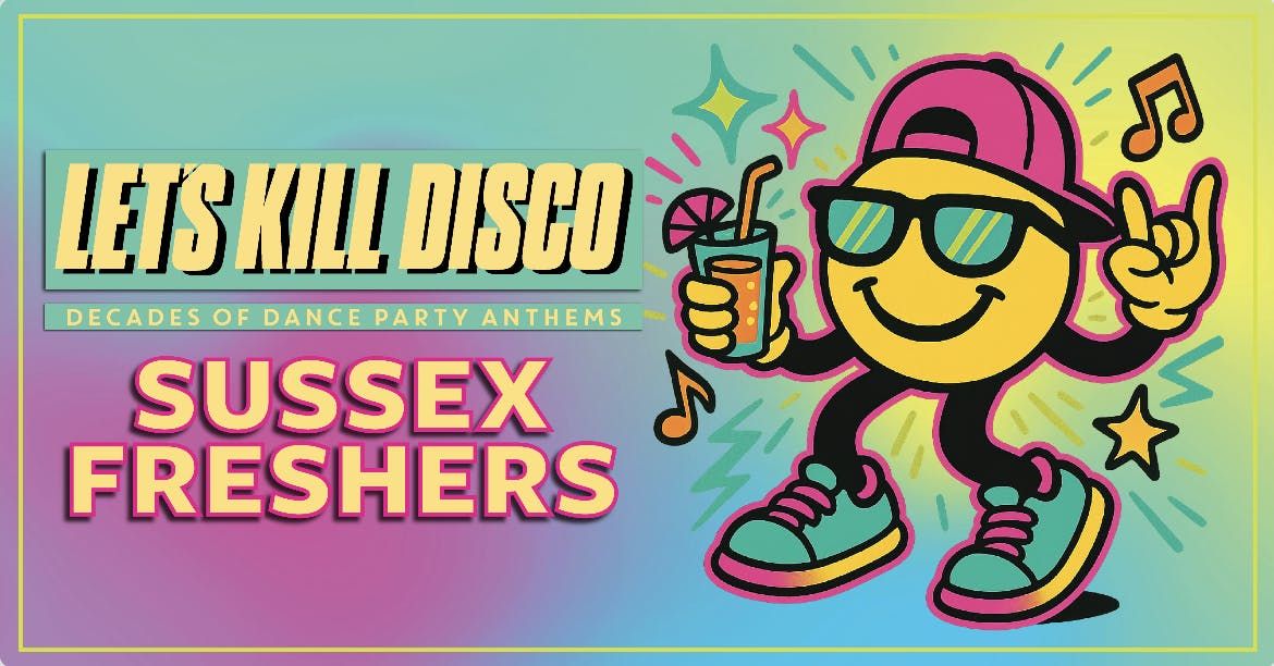 Let's K*ll Disco @ CHALK | SUSSEX FRESHERS