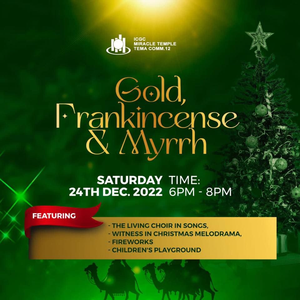 Gold Frankincense Myrrh At Icgc Miracle Tema Comm 12 On 24th gold-frankincense-myrrh-at-icgc-miracle-tema-comm-12-on-24th