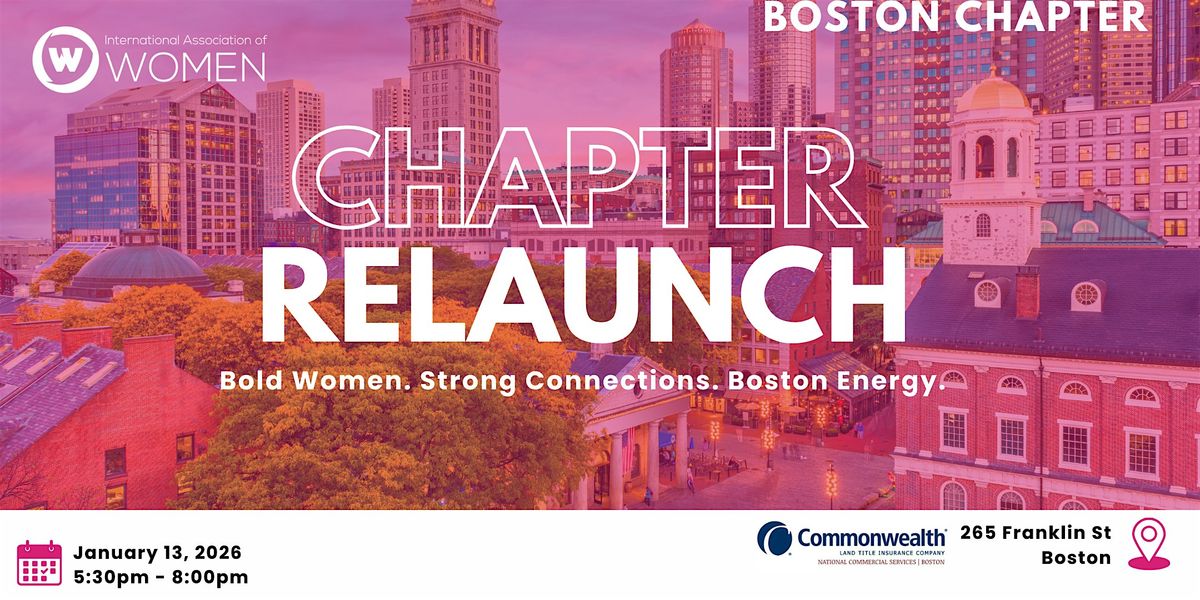 IAW Boston: Chapter Relaunch: Bold Women. Strong Connections. Boston Energy