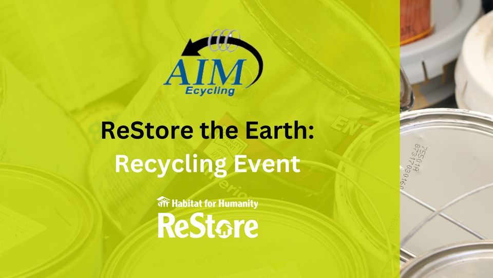 ReStore the Earth: Recycling Event at ReStore - Maumee Valley Habitat ...