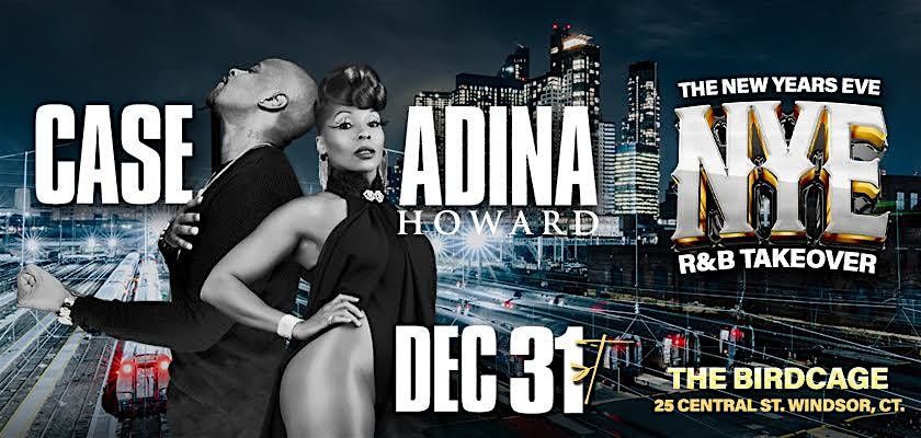 NEW YEARS EVE R&B TAKEOVER WITH CASE AND ADINA HOWARD