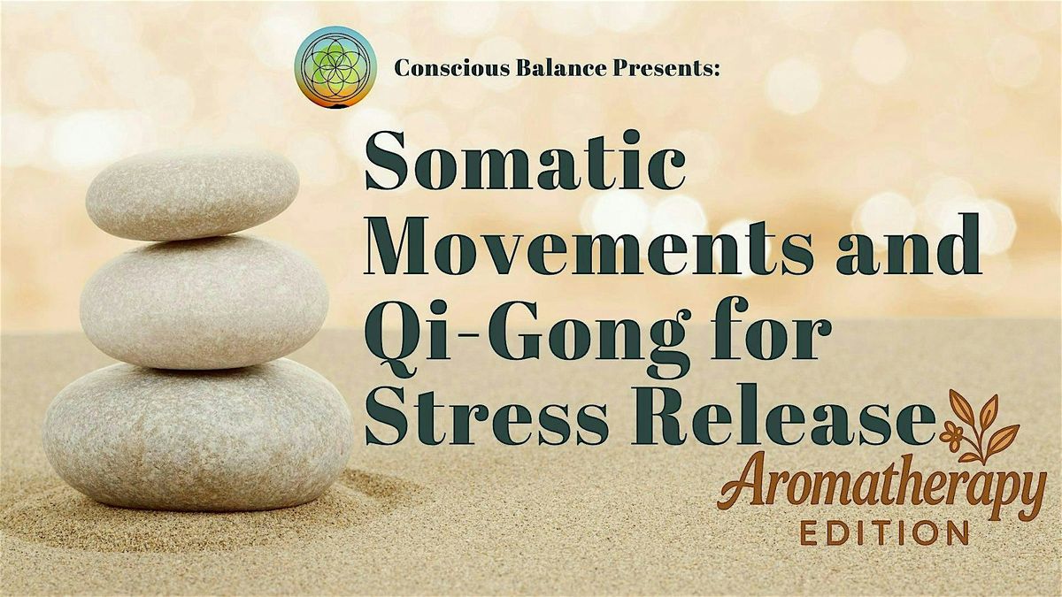Somatic Movements and Qi-Gong for Stress Release: Aromatherapy Edition