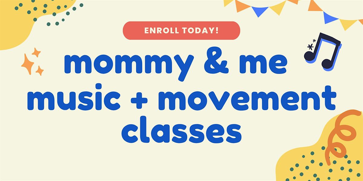 MAY: Mommy & Me Music and Movement Class