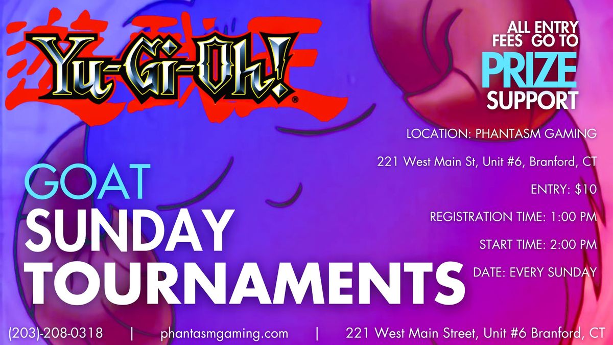 YuGiOh! GOAT Tournament PhantasmGaming, Branford, CT July 7, 2024