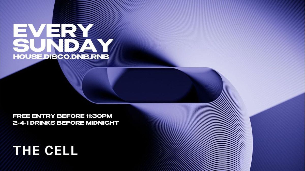 Sunday's @ The Cell - 241 DRINKS BEFORE MIDNIGHT! FREE ENTRY