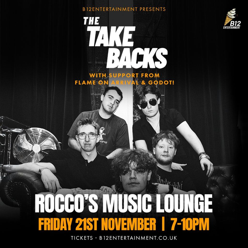 The Takebacks w\/Flame on Arrival & Go Dot!