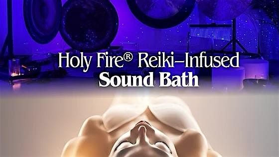 Holy Fire\u00ae Reiki Infused Sound Bath