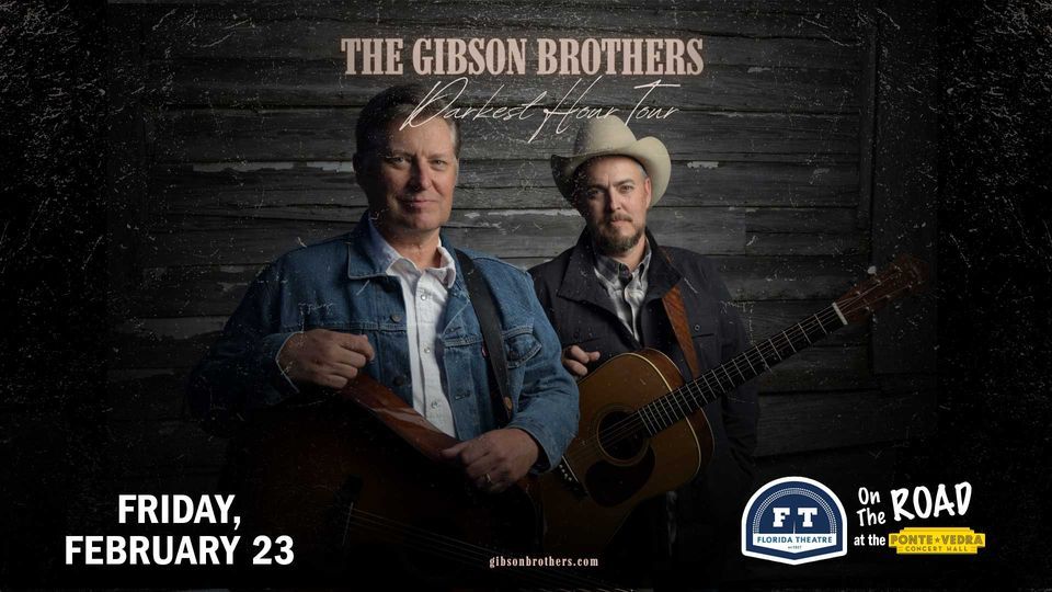 The Gibson Brothers | Ponte Vedra Concert Hall, Neptune Beach, FL The Gibson Brothers | Ponte Vedra Concert Hall, Neptune Beach, FL