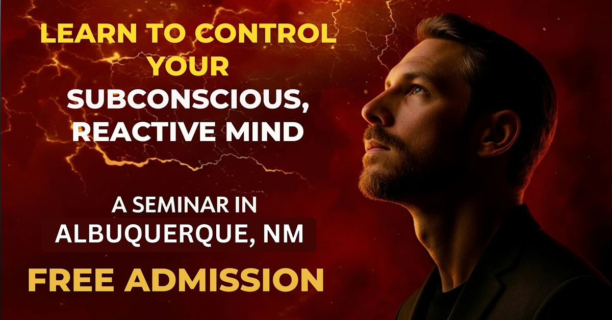 \u201cLearn to Control Your Subconscious, Reactive Mind"