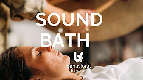 Sound Healing Experience at Behavioral Fitness