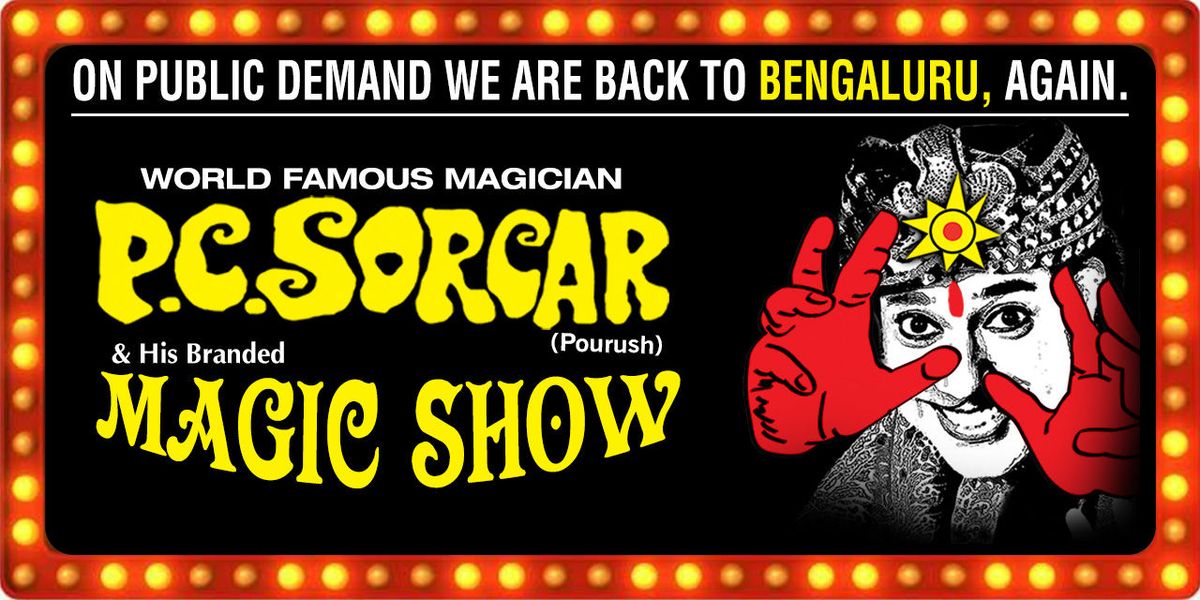 P.C.SORCAR MAGIC SHOW - BENGALURU