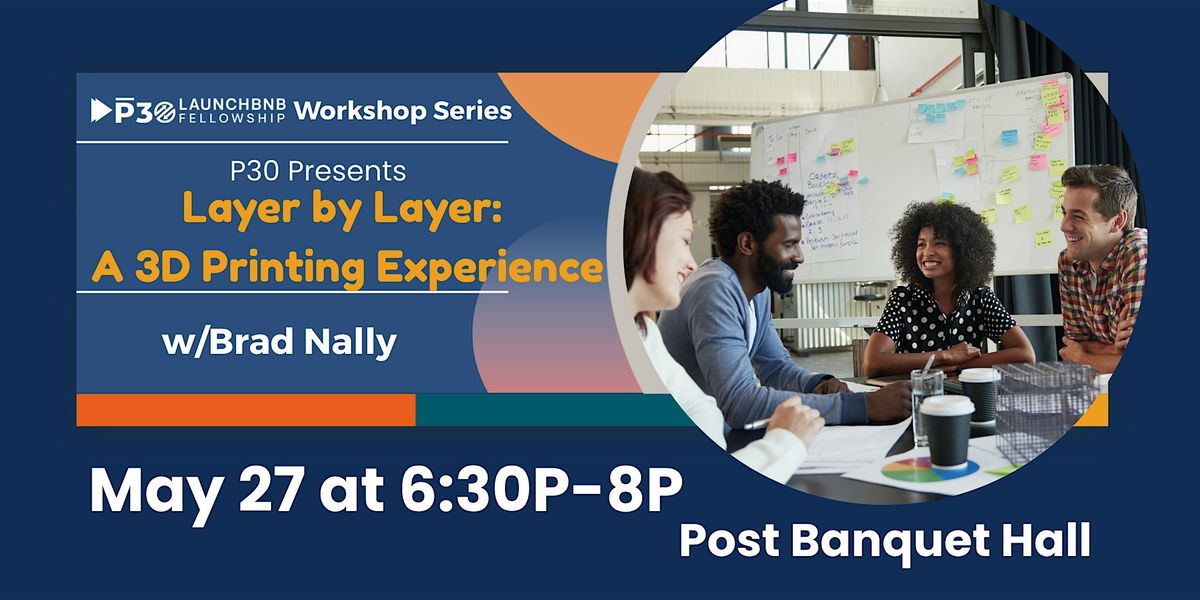 LBNB Presents Layer by Layer: A 3D Printing Experience