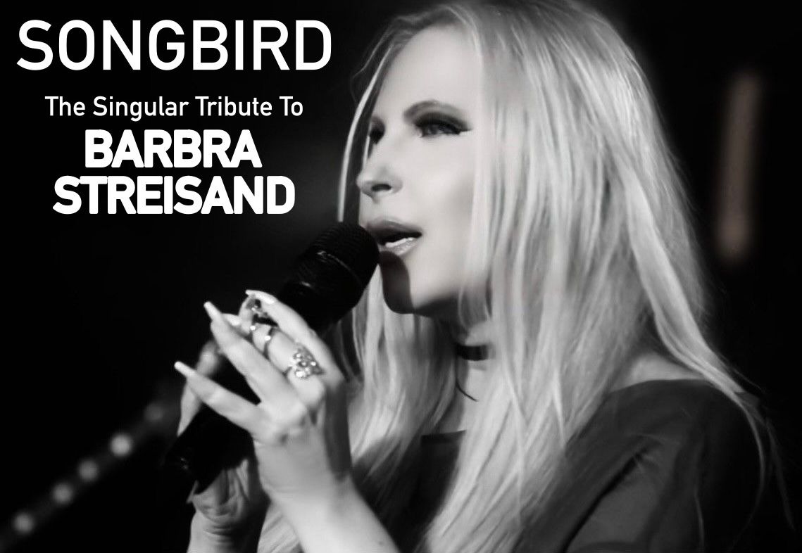 Songbird: The Singular Tribute to Barbra Streisand