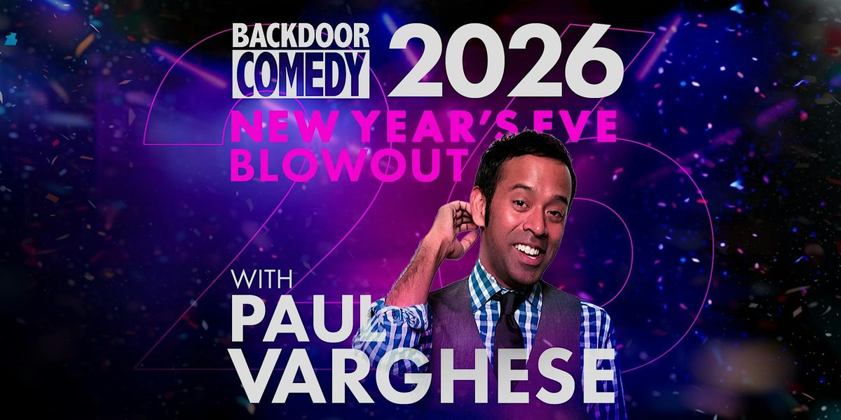 Backdoor Comedy\u2019s New Year\u2019s Eve Comedy Bash with Paul Varghese & Friends