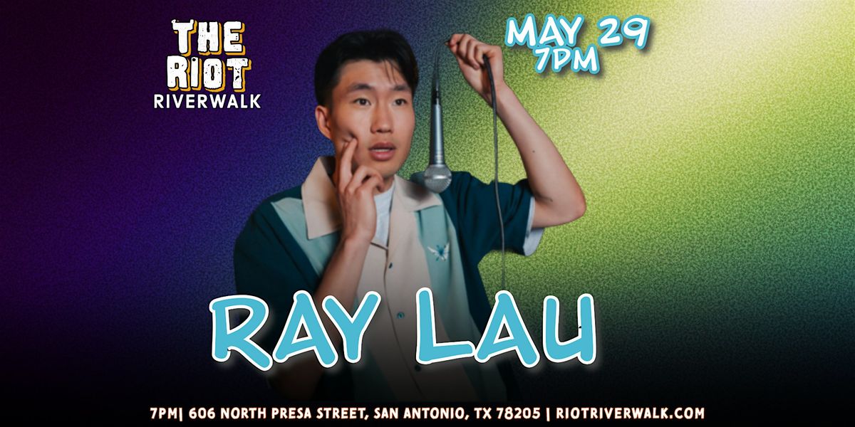 Comedian Ray Lau Live in San Antonio at Riot Riverwalk Comedy Club