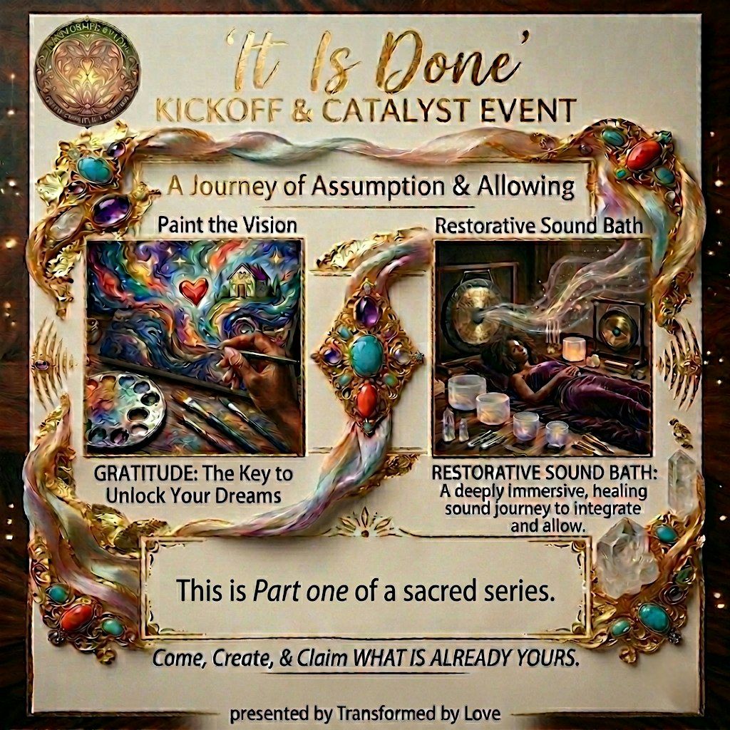"It Is Done!" A Dreamy Painting & Restorative Sound Bath Experience