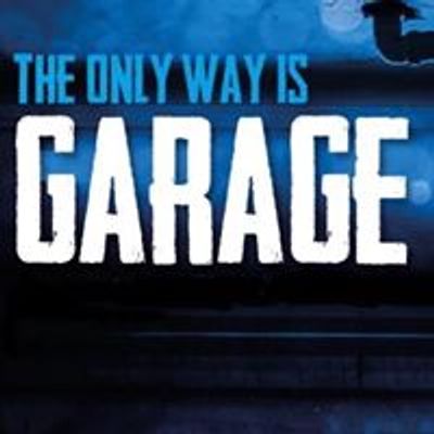 The Only Way Is Garage