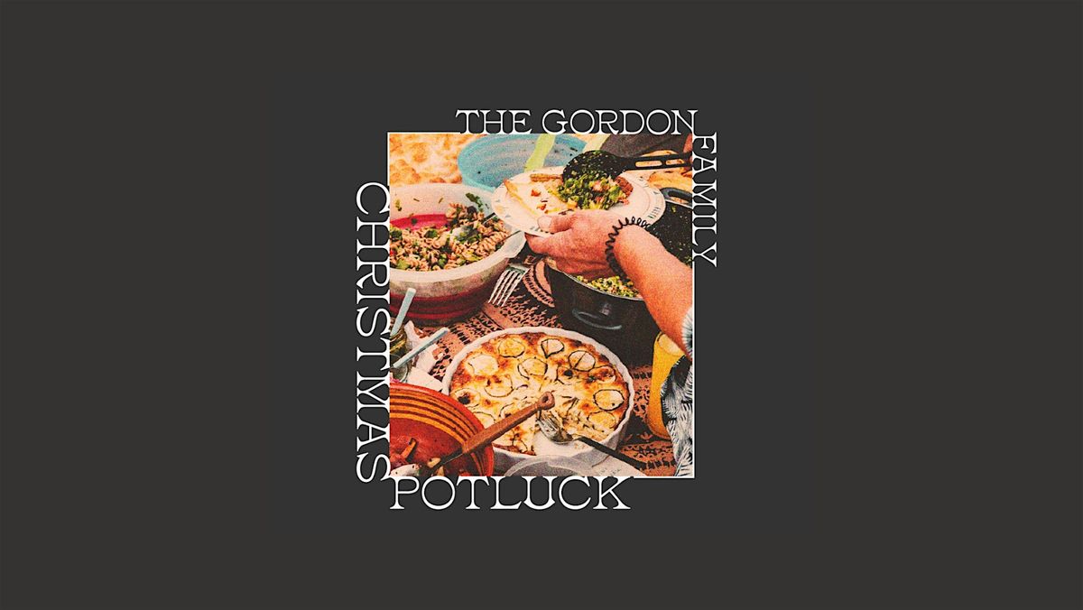 The Gordon Family Christmas Potluck with Laura Vincent