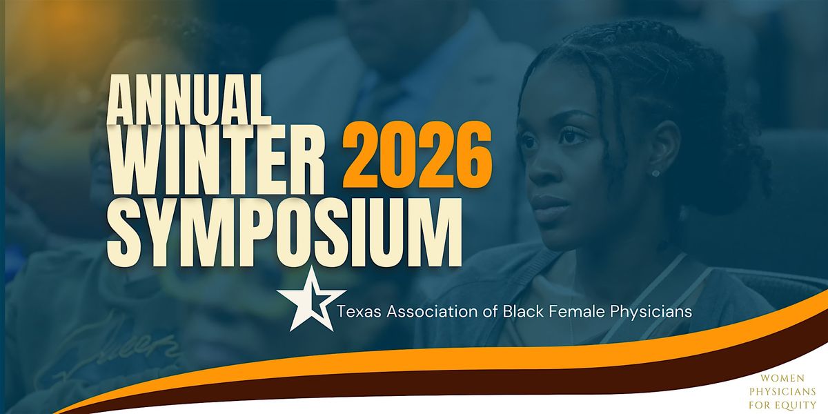 2026  Texas Association of Black Female Physicians Winter Symposium