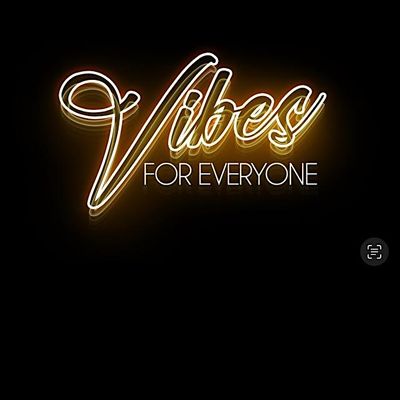 Vibes For Everyone