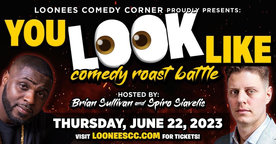 Comedy Roast Battle at LOONEES! June 22nd Loonees Comedy Corner