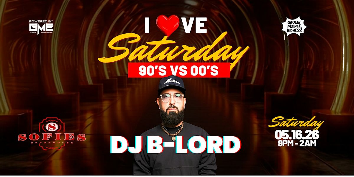 I \u2764\ufe0f SATURDAY - 90s vs 00s with DJ B-LORD at Sofie's! Saturday May 16th!