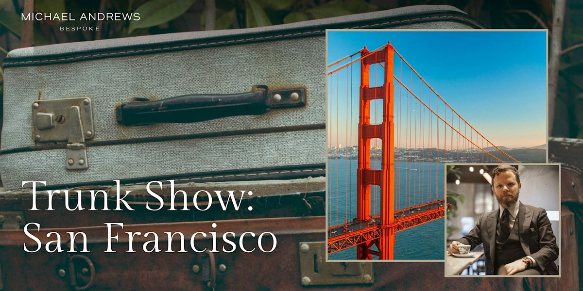 Trunk Show - San Francisco