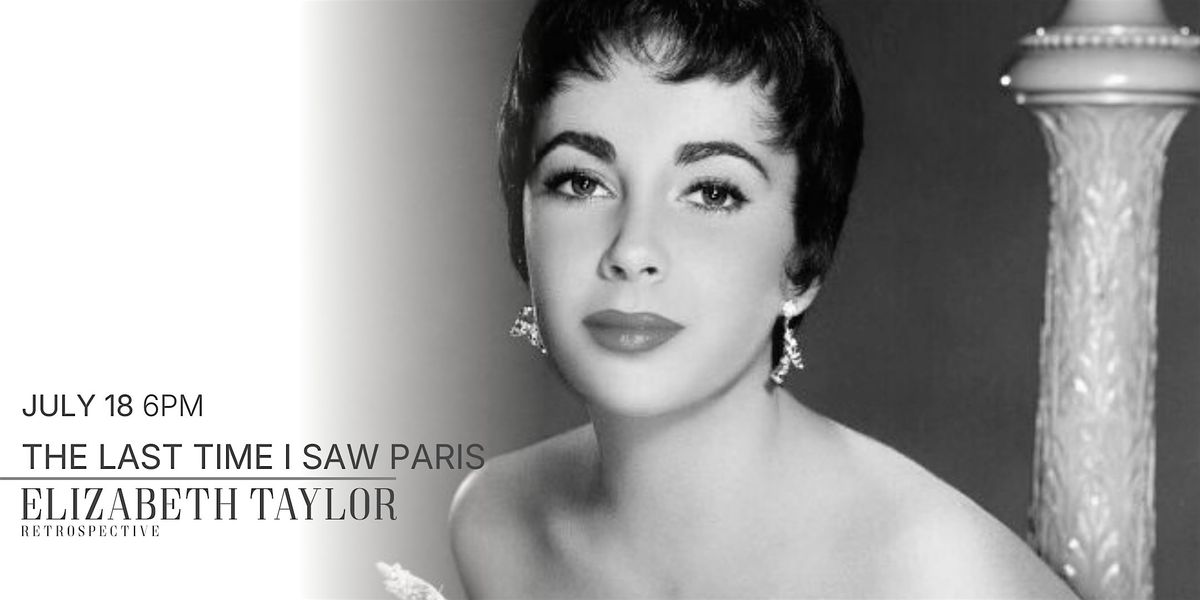Elizabeth Taylor Retrospective: THE LAST TIME I SAW PARIS