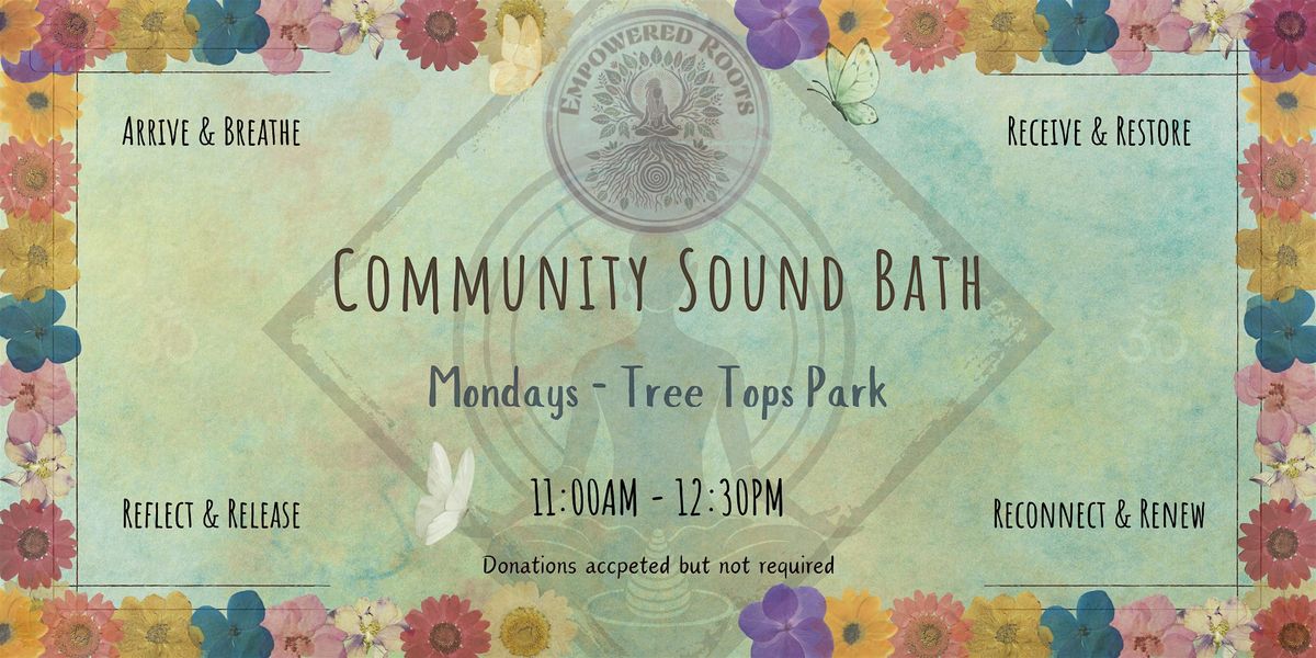 Empowered Roots: Community Sound Bath - Tree Tops