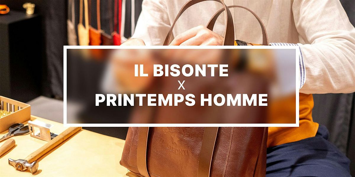 Save the Date \u2013 \u00c9v\u00e9nement Exclusif Il Bisonte x Printemps Homme