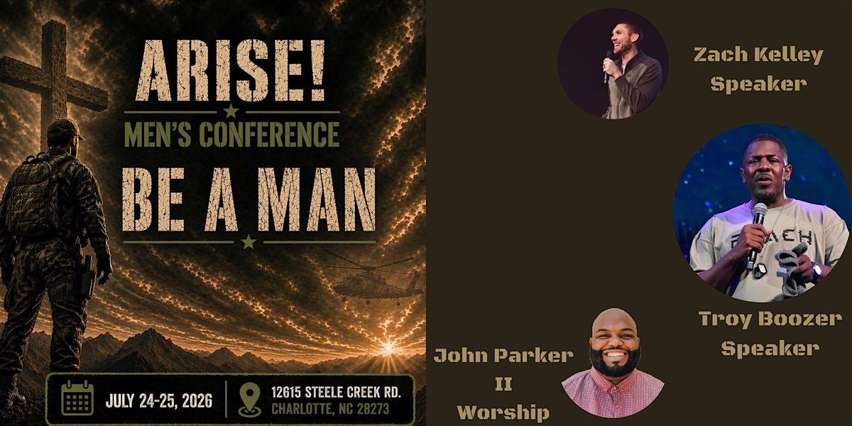 ARISE! Men's Conference: BE A MAN