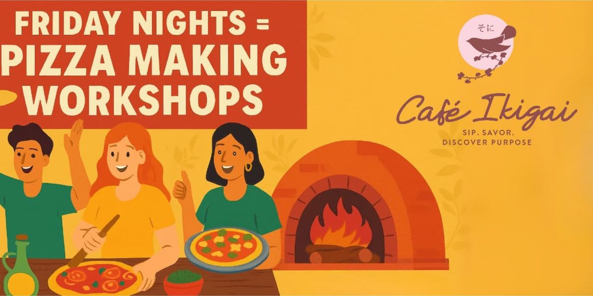 Friday Night Pizza Making Workshop